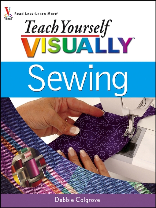 Title details for Teach Yourself VISUALLY Sewing by Debbie Colgrove - Available